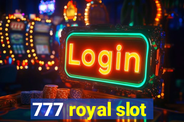 777 royal slot