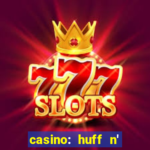 casino: huff n' puff payout