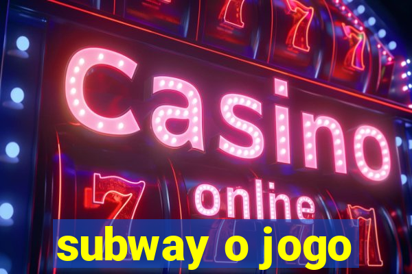 subway o jogo