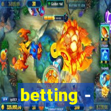 betting -