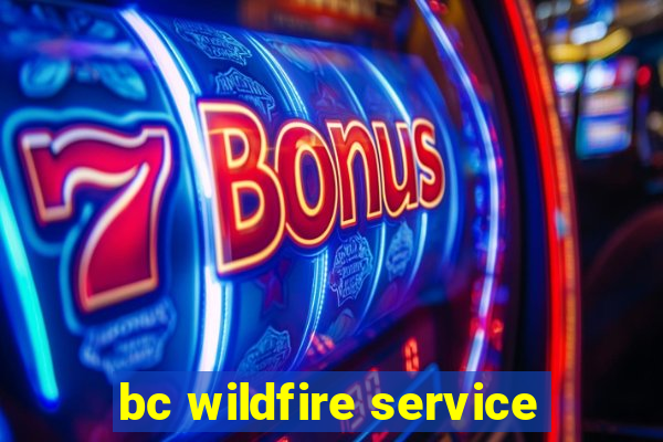 bc wildfire service