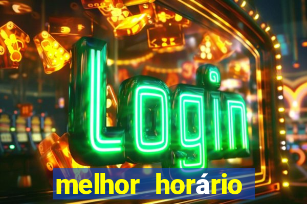 melhor horário para jogar fortune tiger de manha