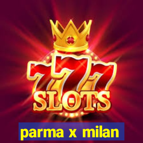 parma x milan