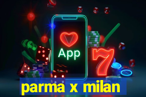 parma x milan