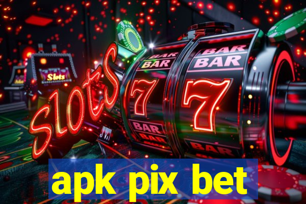 apk pix bet