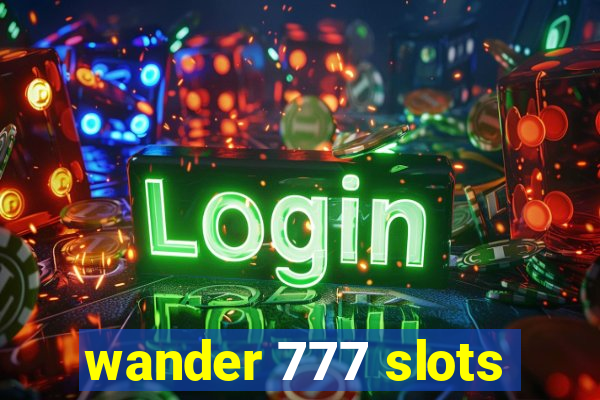 wander 777 slots