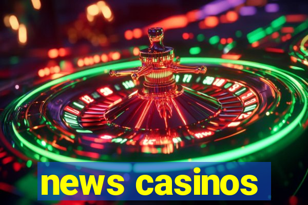 news casinos