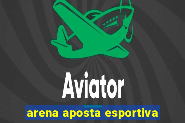 arena aposta esportiva