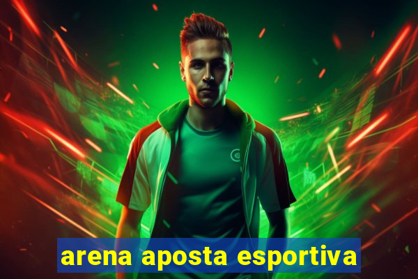 arena aposta esportiva