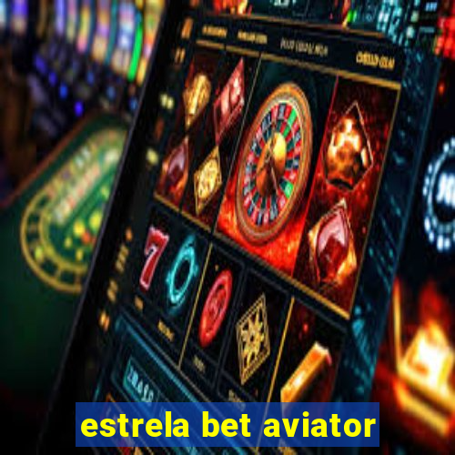 estrela bet aviator