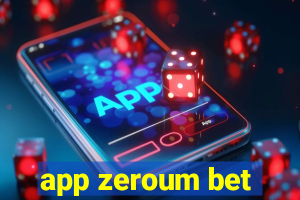 app zeroum bet