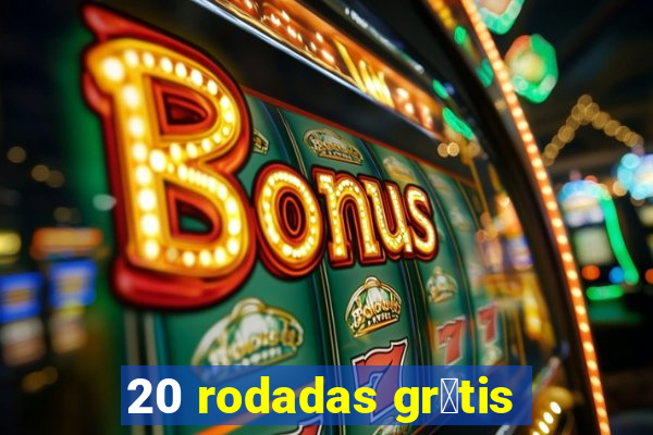 20 rodadas gr谩tis