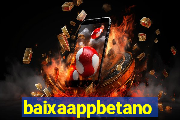 baixaappbetano