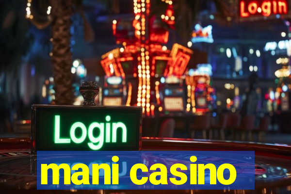 mani casino