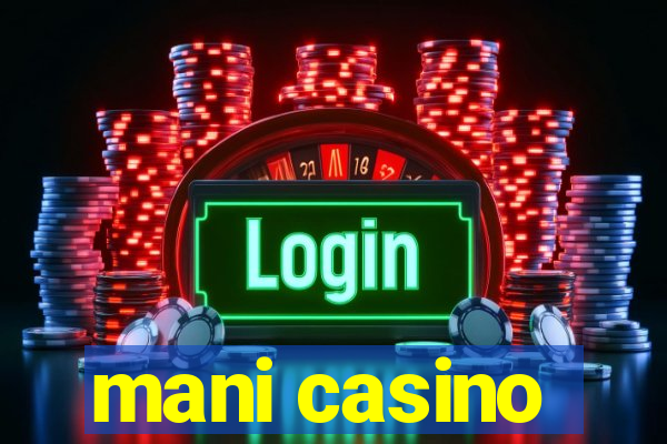 mani casino