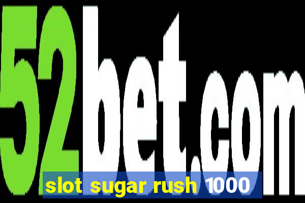 slot sugar rush 1000