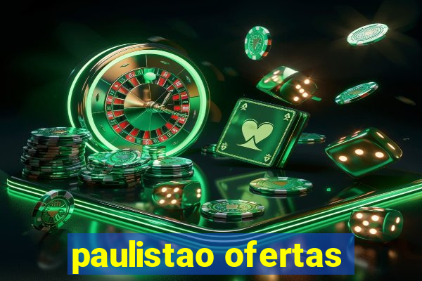 paulistao ofertas