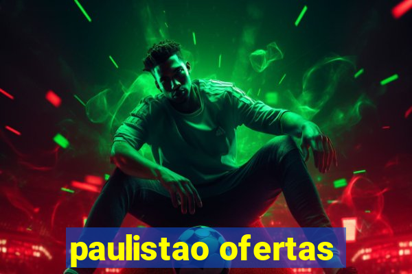 paulistao ofertas