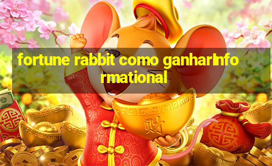 fortune rabbit como ganharInformational