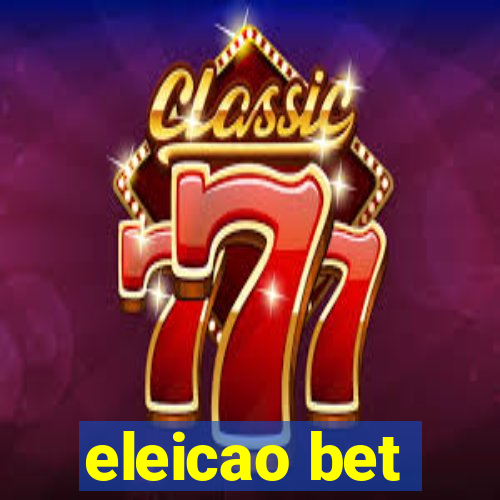 eleicao bet