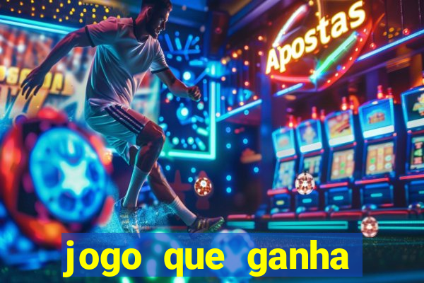 jogo que ganha dinheiro de verdade na hora