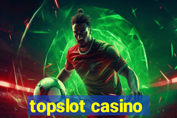 topslot casino