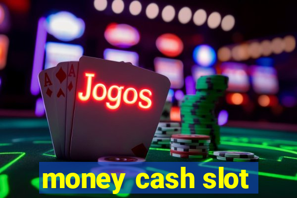 money cash slot