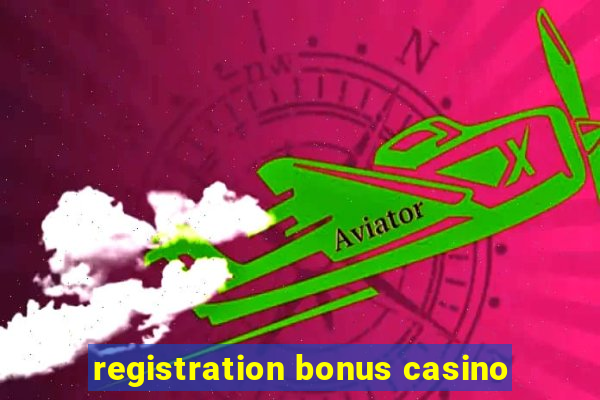 registration bonus casino