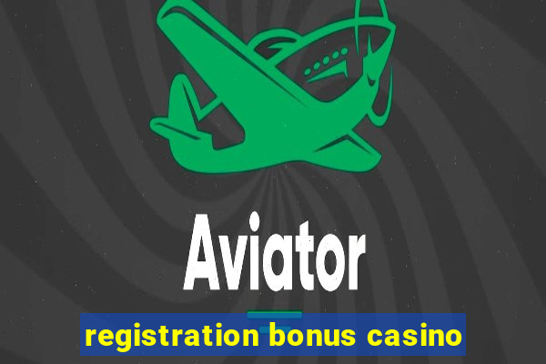 registration bonus casino