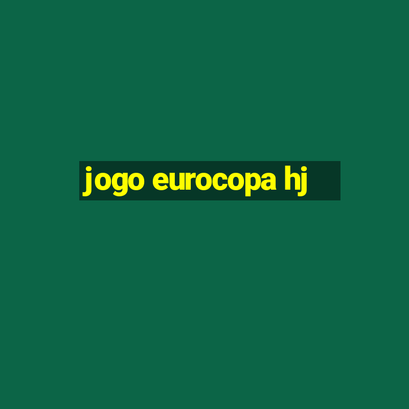 jogo eurocopa hj