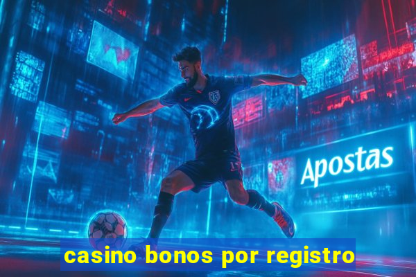 casino bonos por registro