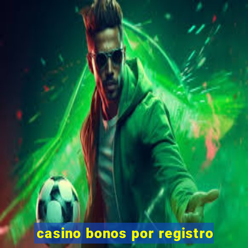 casino bonos por registro