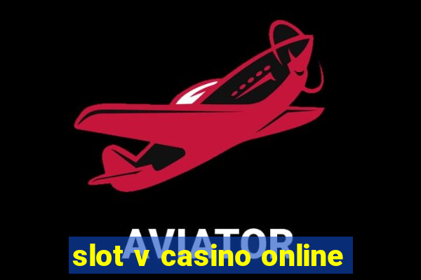 slot v casino online