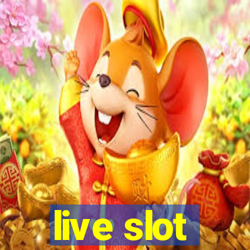 live slot