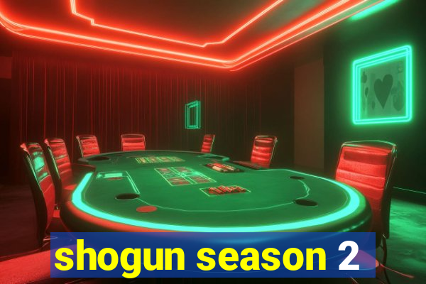 shogun season 2