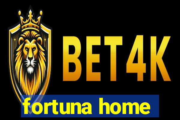 fortuna home