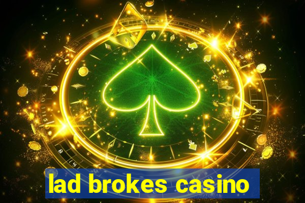 lad brokes casino