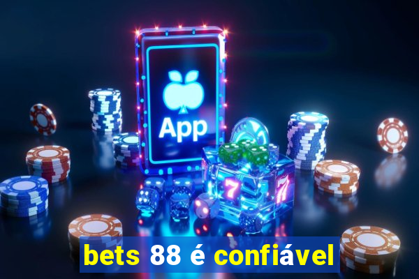 bets 88 é confiável