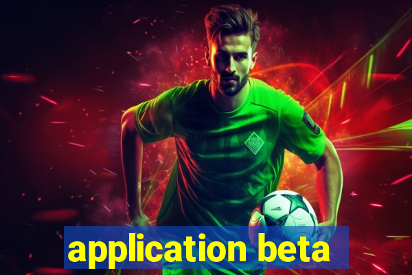 application beta