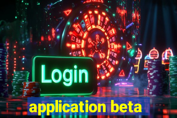 application beta