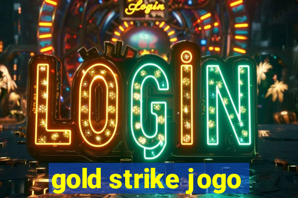 gold strike jogo