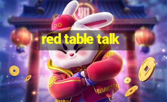 red table talk