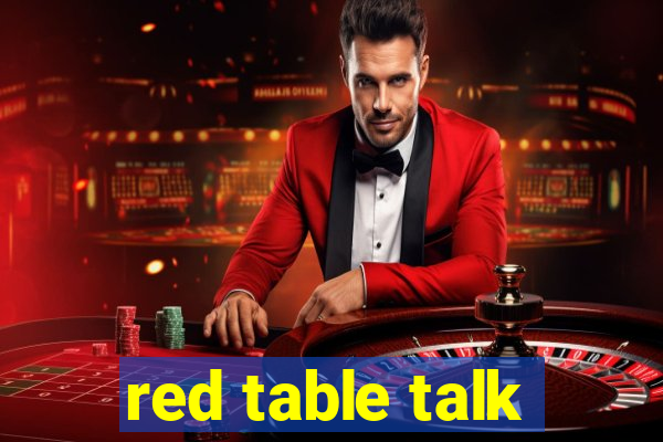 red table talk