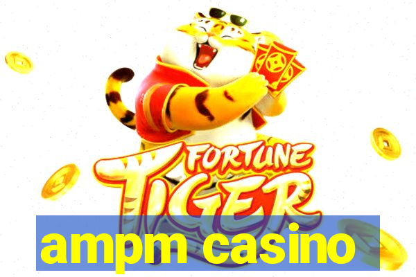 ampm casino