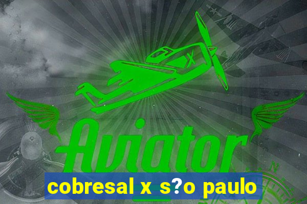 cobresal x s?o paulo