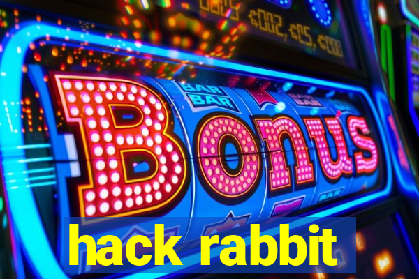 hack rabbit