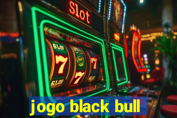 jogo black bull