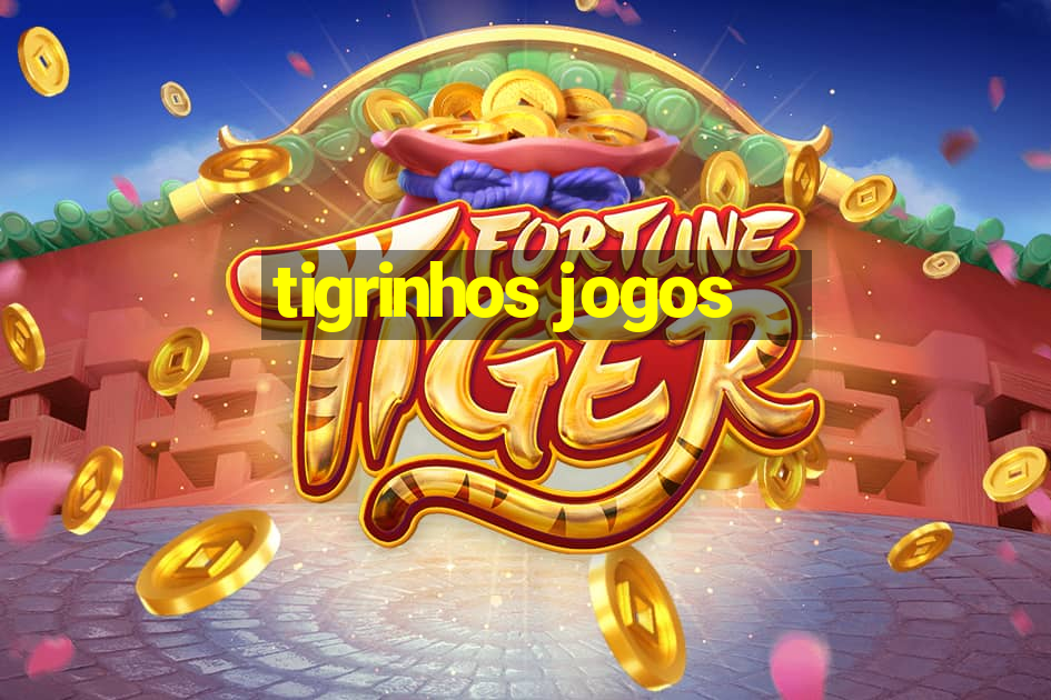 tigrinhos jogos