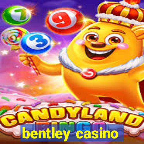 bentley casino