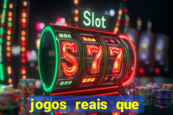 jogos reais que ganha dinheiro